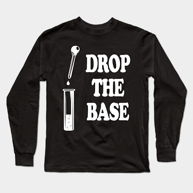 Drop The Bass Chemistry Base Long Sleeve T-Shirt by ScienceCorner